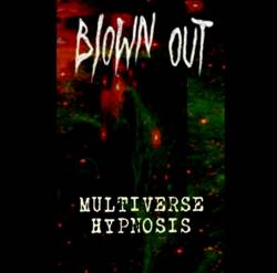 Blown Out : Multiverse Hypnosis